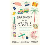 Deborah Francisco Douglas Somewhere in the Middle (Tascabile)
