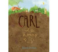 Deborah Freedman Carl and the Meaning of Life (Copertina rigida)