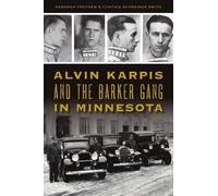 Deborah Frethem Cynthia Schrei Alvin Karpis and the Barker Gang in (Tascabile)
