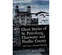 Deborah Frethem Ghost Stories of St. Petersburg, Clearwater and Pine (Tascabile)