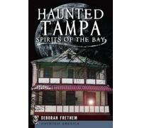 Deborah Frethem Haunted Tampa (Tascabile) Haunted America