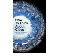 Deborah G. Martin Joseph Pierce How To Think About Cities (Copertina rigida)