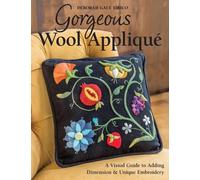 Deborah Gale Tirico Gorgeous Wool Appliqué (Tascabile)