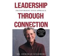 Deborah Goldberg Leadership Through Connection (Tascabile)