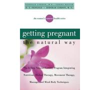 Deborah Gordon D S Feingold Getting Pregnant the Natural Way (Tascabile)