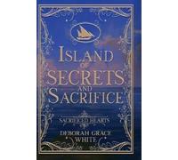 Deborah Grace White Island of Secrets and Sacrifice (Copertina rigida)