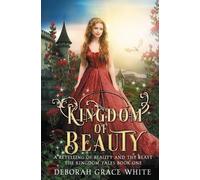 Deborah Grace White Kingdom of Beauty (Tascabile) Kingdom Tales