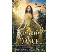 Deborah Grace White Kingdom of Dance (Tascabile) Kingdom Tales