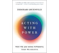 Deborah Gruenfeld Acting with Power (Tascabile)