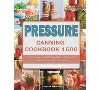 Deborah Hamann Pressure Canning Cookbook 1500 (Tascabile)