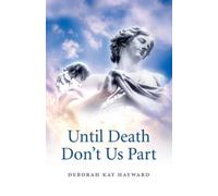 Deborah Hayward Until Death Don`t Us Part (Tascabile)