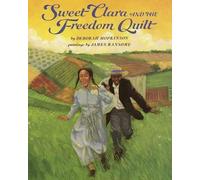 Deborah Hopkinson Sweet Clara and the Freedom Quilt (Copertina rigida)