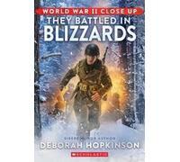 Deborah Hopkinson World War II Close Up: They Battled in Blizzards (Tascabile)