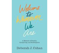 Deborah J. Cohan Welcome to Wherever We Are (Copertina rigida)