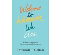 Deborah J. Cohan Welcome to Wherever We Are (Copertina rigida)