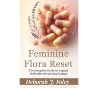 Deborah J Foley Feminine Flora Reset (Tascabile)