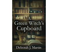Deborah J Martin A Green Witch's Cupboard (Tascabile)