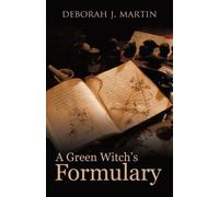 Deborah J Martin A Green Witch's Formulary (Tascabile)