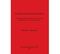 Deborah J. Shepherd Funerary ritual and symbolism (Tascabile)