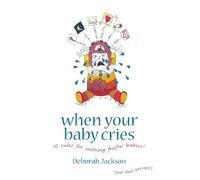 Deborah Jackson When Your Baby Cries (Tascabile)