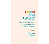 Deborah James F You Cancer (Tascabile)