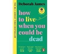 Deborah James How to Live When You Could Be Dead (Tascabile)