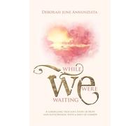 Deborah June Annunziata While We Were Waiting (Tascabile)