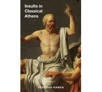 Deborah Kamen Insults in Classical Athens (Tascabile)