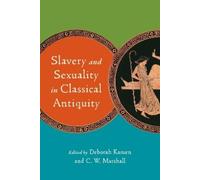 Deborah Kamen Slavery and Sexuality in Classical Antiquity (Copertina rigida)