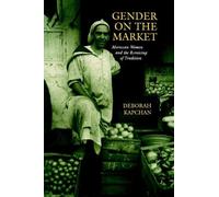 Deborah Kapchan Gender on the Market (Tascabile) Contemporary Ethnography
