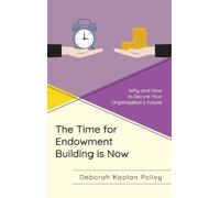 Deborah Kaplan Polivy The Time for Endowment Building Is Now (Copertina rigida)