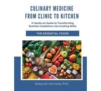 Deborah Kennedy Culinary Medicine From Clinic to Kitchen (Tascabile)