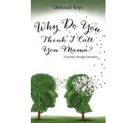 Deborah Keys Why Do You Think I Call You Mama? A Journey Through De (Tascabile)