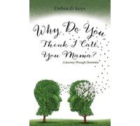 Deborah Keys Why Do You Think I Call You Mama? A Journey Through Dem (Tascabile)