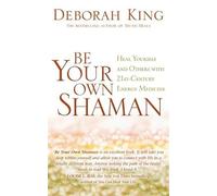 Deborah King Be Your Own Shaman (Tascabile)