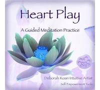 Deborah Koan - Heart Play a Guided Meditation