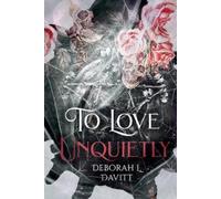 Deborah L Davitt To Love Unquietly (Tascabile) Coffee Table Chapbook