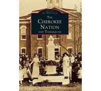 Deborah L. Duvall Cherokee Nation and Tahlequah (Tascabile) Images of America