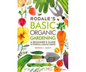 Deborah L. Martin Rodale's Basic Organic Gardening (Tascabile)