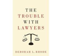 Deborah L. Rhode The Trouble with Lawyers (Copertina rigida)