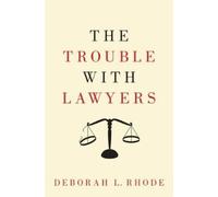 Deborah L. Rhode The Trouble with Lawyers (Copertina rigida)