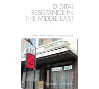 Deborah L. Wheeler Digital Resistance in the Middle East (Tascabile)