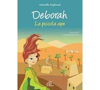 Deborah. La piccola ape. Ediz. illustrata