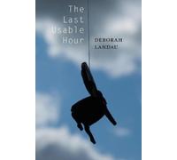 Deborah Landau The Last Usable Hour (Tascabile)
