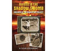 Deborah Leah Steinberg Raised in the Shadow of the Bomb (Tascabile)