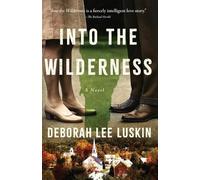 Deborah Lee Luskin Into the Wilderness (Tascabile)