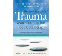 Deborah Lee Sophi The Compassionate Mind Approach to Recovering from (Tascabile)