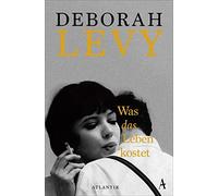 Deborah Levy Barbara Schaden Was das Leben kostet (Tascabile)
