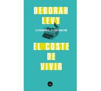 Deborah Levy El coste de vivir: Autobiografía en construcción / The (Tascabile)