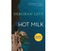 Deborah Levy Hot Milk (Tascabile)